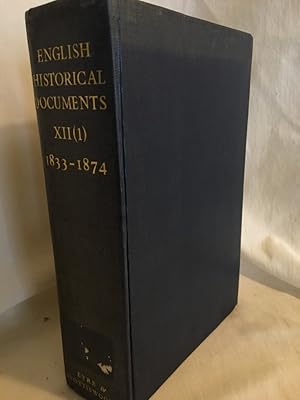 English Historical Documents Volume XII(1) 1833 - 1874.
