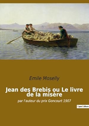 Image du vendeur pour Jean des Brebis ou Le livre de la misre : par l'auteur du prix Goncourt 1907 mis en vente par AHA-BUCH GmbH
