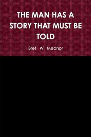 Immagine del venditore per THE MAN HAS A STORY THAT MUST BE TOLD venduto da AHA-BUCH GmbH