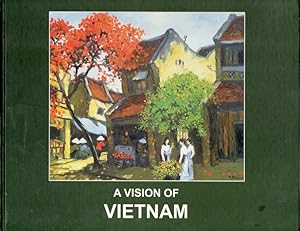 Bild des Verkufers fr A Vision of Vietnam zum Verkauf von San Francisco Book Company