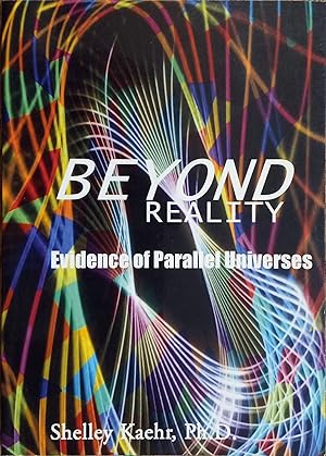 Bild des Verkufers fr Beyond Reality: Evidence of Parallel Universes zum Verkauf von The Book House, Inc.  - St. Louis