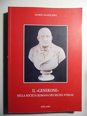 Immagine del venditore per IL "GENERONE" NELLA SOCIETA' ROMANA DEI SECOLI XVIII - XX venduto da Historia, Regnum et Nobilia