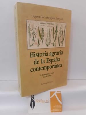 Imagen del vendedor de HISTORIA AGRARIA DE LA ESPAA CONTEMPORNEA. 2, EXPANSIN Y CRISIS (1850-1900) a la venta por Librera Kattigara