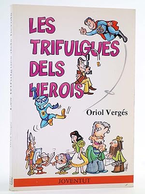 LES TRIFULGUES DELS HEROIS (Oriol Vergés / Miquel Sitjar) Joventud, 1990. CAT. OFRT