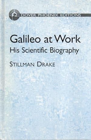 Immagine del venditore per Galileo at Work_ His Scientific Biography venduto da San Francisco Book Company