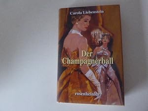 Bild des Verkufers fr Der Champagnerball. Roman. Hardcover mit Schutzumschlag zum Verkauf von Deichkieker Bcherkiste