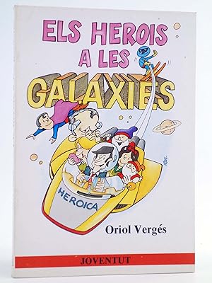 ELS HEROIS A LES GALÀXIES (Oriol Vergés / Miquel Sitjar) Joventud, 1985. CAT. OFRT