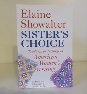 Seller image for Sister's Choice: Tradition and Change in American Women's Writing for sale by BRIMSTONES