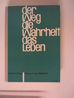 Bild des Verkufers fr Der Weg - Die Wahrheit - Das Leben. Ein Lehr-und Arbeitsbuch zur Unterweisung in der kathalischen Glaubens- und Sittenlehre fr die Oberstufe Hherer Schulen zum Verkauf von ANTIQUARIAT FRDEBUCH Inh.Michael Simon