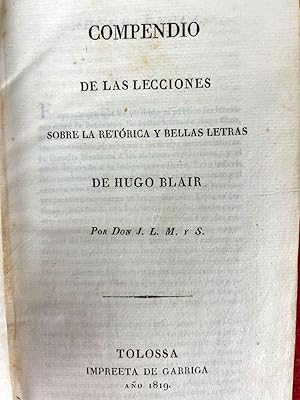 Imagen del vendedor de COMPENDIO LECCIONES SOBRE RETORICA Y BELLAS ARTES. HUGO BLAIR. TOLOSSA. 1819 a la venta por Arte & Antigedades Riera