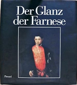 Der Glanz der Farnese Kunst und Sammelleidenschaft in der Renaissance