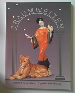 Imagen del vendedor de Traumwelten. Porzellanfiguren zwischen Jugendstil und Art Dco Aus der Porzellansammlung des Berliner Kunstgewerbemuseums a la venta por Berliner Bchertisch eG