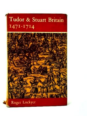 Imagen del vendedor de Tudor And Stuart Britain 1471-1714 a la venta por World of Rare Books