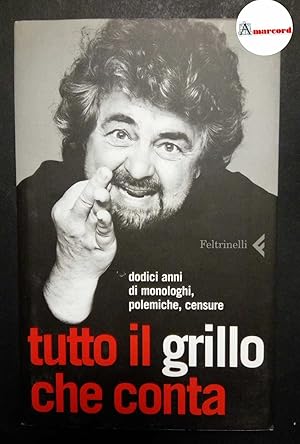 Seller image for Grillo Beppe, Tutto il Grillo che conta, Feltrinelli, 2006 - I. for sale by Amarcord libri