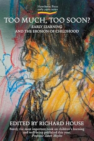 Seller image for Too Much, Too Soon? : Early Learning and the Erosion of Childhood for sale by AHA-BUCH GmbH