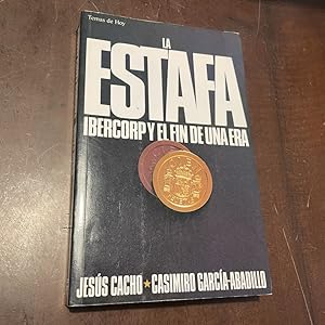 Imagen del vendedor de La estafa. Ibercorp y el fin de una era a la venta por Kavka Libros