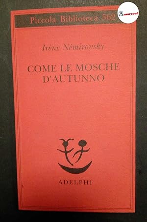 Immagine del venditore per Nemirovsky Irene, Come le mosche d'autunno, Adelphi, 2011. venduto da Amarcord libri