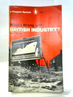 Imagen del vendedor de What's Wrong With British Industry? (Penguin Specials) a la venta por World of Rare Books