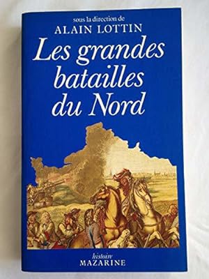 Bild des Verkufers fr Les Grandes batailles du Nord de la France zum Verkauf von JLG_livres anciens et modernes