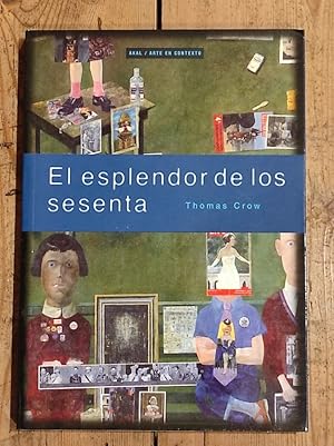 Imagen del vendedor de EL ESPLENDOR DE LOS SESENTA. Arte Americano y Europeo en la era de la rebelda 1955 - 1969 a la venta por Carmen Alonso Libros