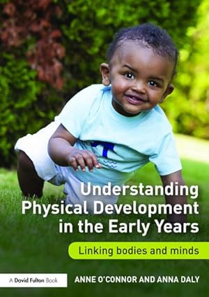 Imagen del vendedor de Understanding Physical Development in the Early Years : Linking bodies and minds a la venta por AHA-BUCH GmbH