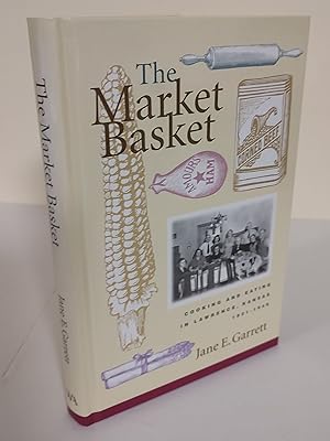 The Market Basket; cooking and eating in Lawrence, Kansas, 1921-1949