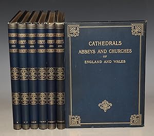Cathedrals, Abbeys, & Churches of England & Wales. Descriptive, Historical, Pictorial. In Six Vol...