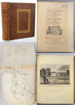 AN HISTORICAL AND TOPOGRAPHICAL ACCOUNT OF FULHAM; Including the Hamlet of Hammersmith.