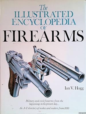 Bild des Verkufers fr The Illustrated Encyclopedia of Firearms zum Verkauf von Klondyke