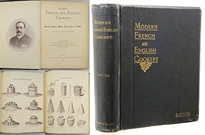 MODERN FRENCH AND ENGLISH COOKERY For Private Families, Hotels, Restaurants, and Clubs, containin...
