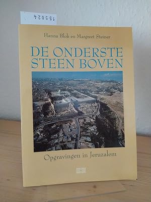 De onderste steen boven. Opgravinen in Jeruzalem. [Door Hanna Blok en Margreet Steiner].