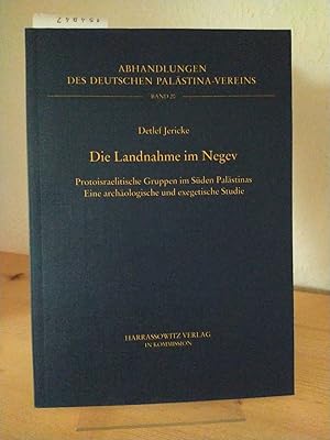 Die Landnahme im Negev. Protoisraelitische Gruppen im Süden Palästinas. Eine archäologische und e...