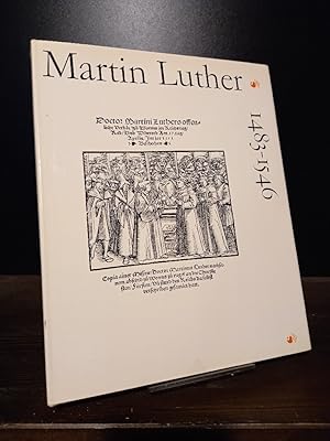 Seller image for Martin Luther 1483-1546. Dokumente seines Lebens und Wirkens. [Redaktion: Reiner Gro�, Manfred Kobuch und Ernst M�ller]. for sale by Antiquariat Kretzer