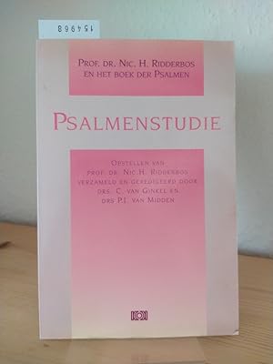 Psalmenstudie. Prof. dr. Nic. H. Ridderbos en het boek der Psalmen. Opsteellen van prof. dr. Nic....
