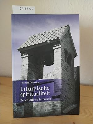 Seller image for Liturgische spiritualiteit. Benedictijnse impulsen. [Door Thomas Quartier]. for sale by Antiquariat Kretzer