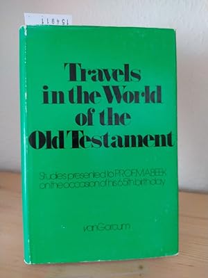 Imagen del vendedor de Travels in the World of the Old Testament. [Studies presented to Professor M. A. Beek]. a la venta por Antiquariat Kretzer