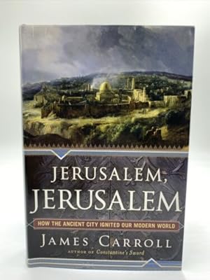 Seller image for Jerusalem, Jerusalem : How the Ancient City Ignited Our Modern WORLD for sale by Dean Family Enterprise