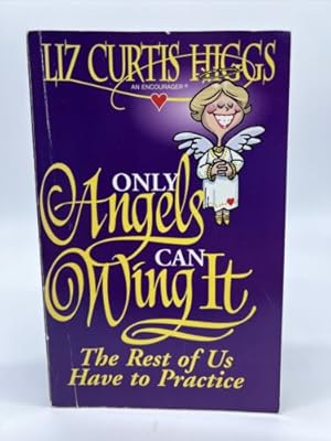 Seller image for Only Angels Can Wing It for sale by Dean Family Enterprise