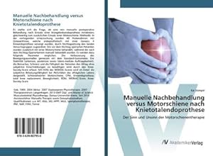 Seller image for Manuelle Nachbehandlung versus Motorschiene nach Knietotalendoprothese for sale by BuchWeltWeit Ludwig Meier e.K.