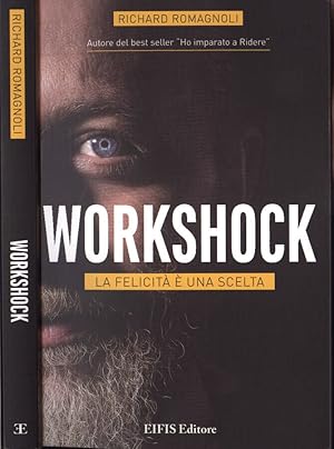 Image du vendeur pour Workshock La felicit  una scelta mis en vente par Biblioteca di Babele