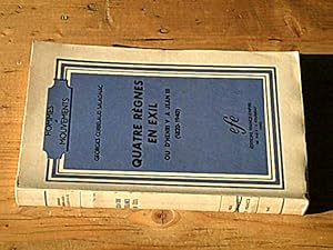 Quatre Règnes En Exil Ou d'Henri V à Jean III (1820-1940) / Avec envoi de l'auteur