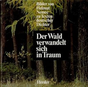 Der Wald verwandelt sich in Traum Bilder von Helmut Nemec zu Texten dt. Dichter