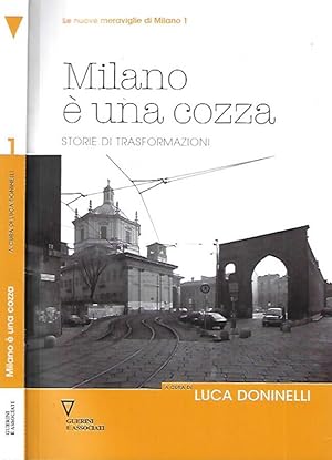 Bild des Verkufers fr Milano  una cozza Storie di trasformazioni zum Verkauf von Biblioteca di Babele