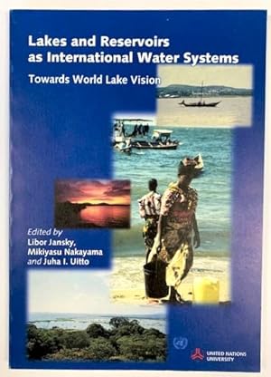 Lakes and Reservoirs as International; Water Systems: Towards World Lake Vision