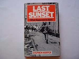 Imagen del vendedor de Last Sunset: What Happened in Aden a la venta por Carmarthenshire Rare Books