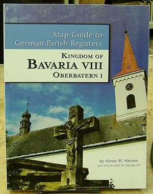 Bild des Verkufers fr Map Guide to German parish Registers: Kingdom of Bavaria VIII - Oberbayern I zum Verkauf von Genealogical Forum of Oregon