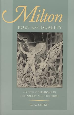 Seller image for Milton, Poet of Duality: A Study of Semiosis in the Poetry and the Prose. for sale by Fundus-Online GbR Borkert Schwarz Zerfa