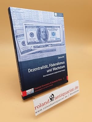 Bild des Verkufers fr Dezentralitt, Fderalismus und Wachstum ; eine international vergleichende Analyse ; Financial economics & economic policy ; Bd. 2 zum Verkauf von Roland Antiquariat UG haftungsbeschrnkt