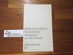 Beiträge zur marxistischen Erkenntnistheorie. Aufsätze von Gyorgy Márkus [u.a.] Hrsg. von Alfred ...