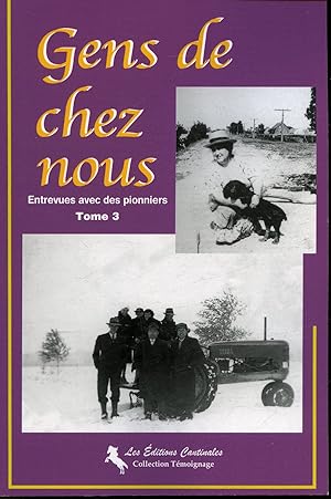 Gens de chez nous T. 3 : Entrevues avec des pionniers